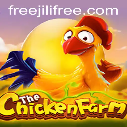 Exploring the Engaging Universe of ChickenFarm: Discover the Fun of Jilifree